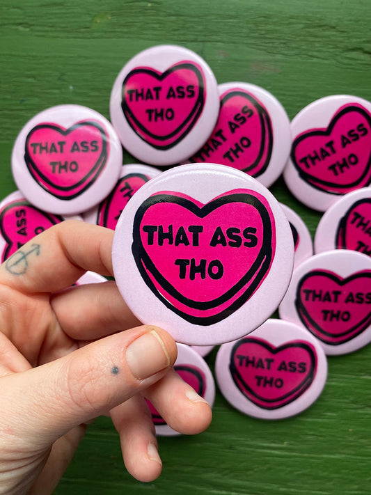 Bright Pink Conversation Heart on Light Pink Background "That A** Tho" Conversation Heart Lino Print Pinback Button